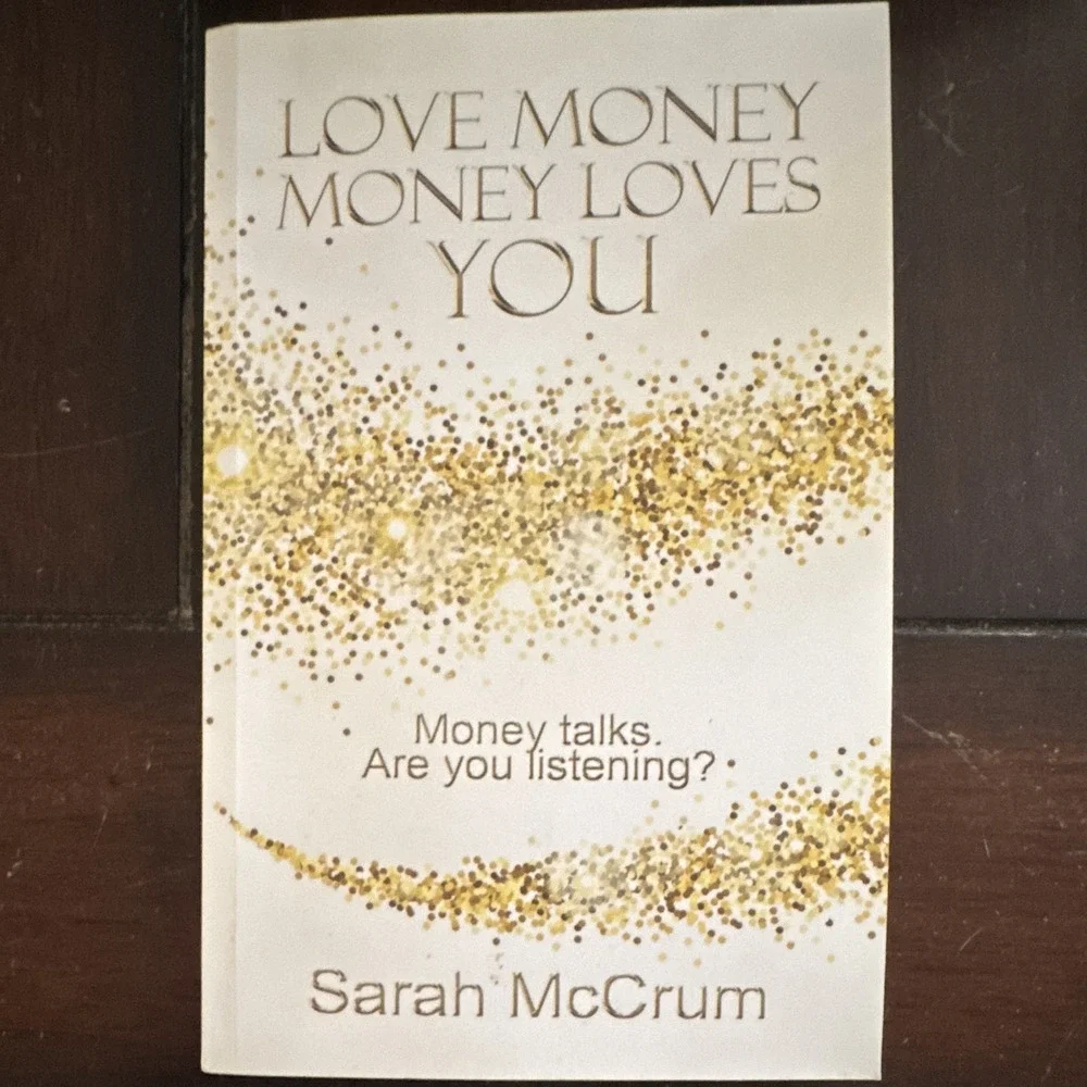 Sarah McCrum Love Money, Money Loves You PB Self-Help Personal Growth